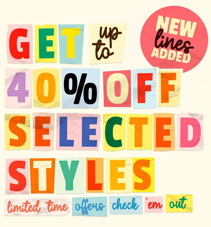 NEW LINES ADDED - Get up to 40% off selected styles - Limited Time Offers - Check 'em out'