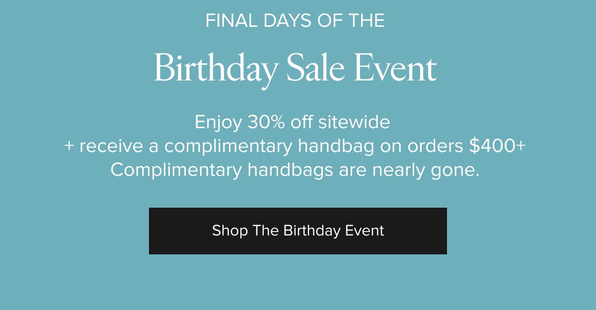 Final days of the birthday sale event. Enjoy 30% off sitewide.