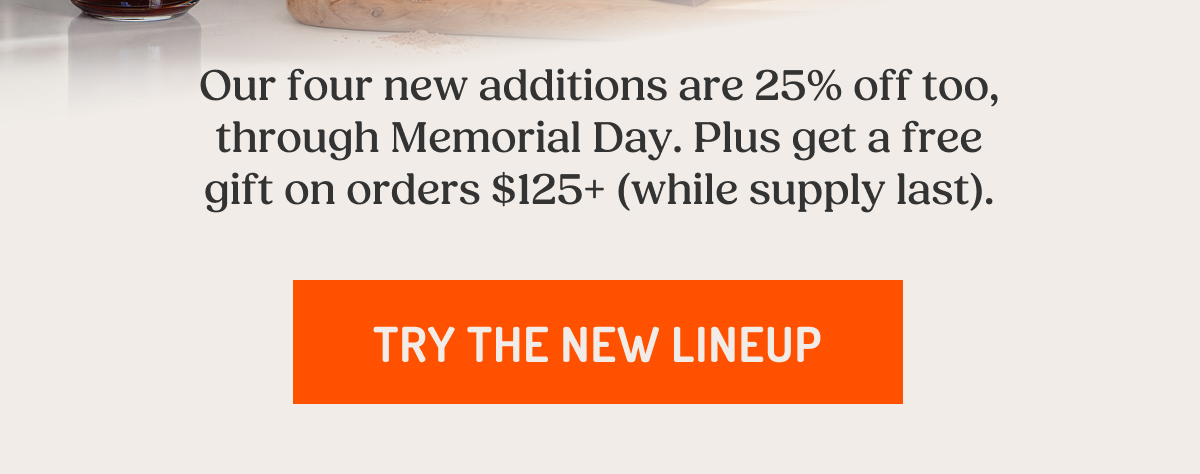 Try the new lineup
