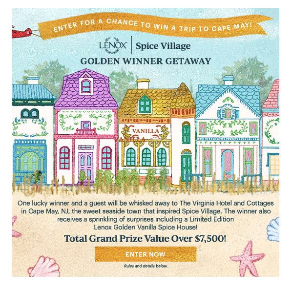 ENTER FOR A CHANCE TO WIN A TRIP TO CAPE MAY!  LENOX | Spice Village  GOLDEN WINNER GETAWAY
