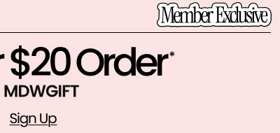 PS Rewards Member Exclusive  $5 Off Your $20 Order* Use Code: MDWGIFT Sign Up