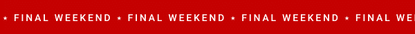 Final Weekend