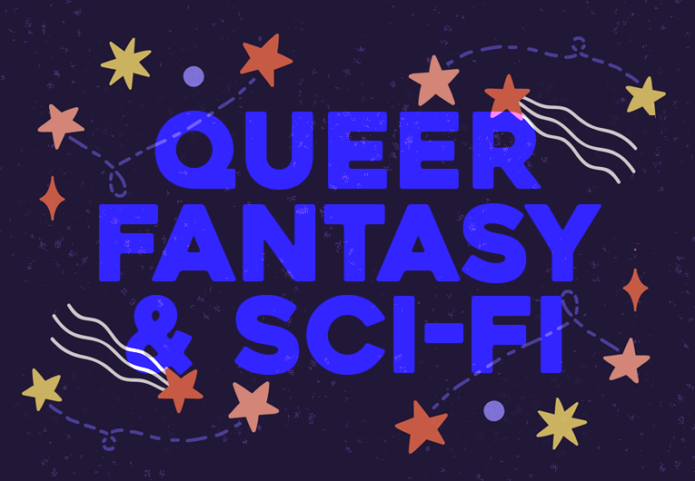 Queer Fantasy and Sci-Fi