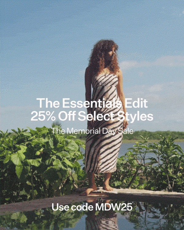 Summer On. 25% Off Select Styles Use code MDW25 The Memorial Day Sale