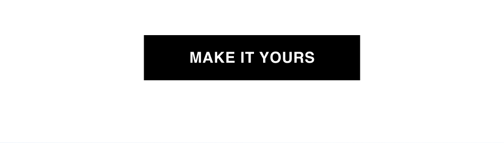 Make It Yours