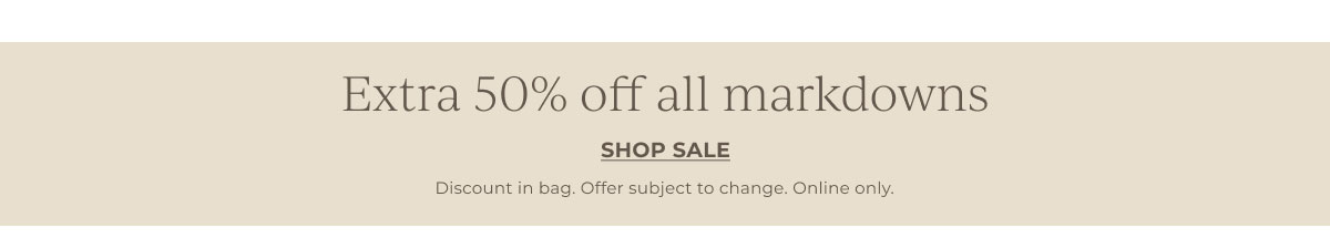 Extra 50% off all markdowns