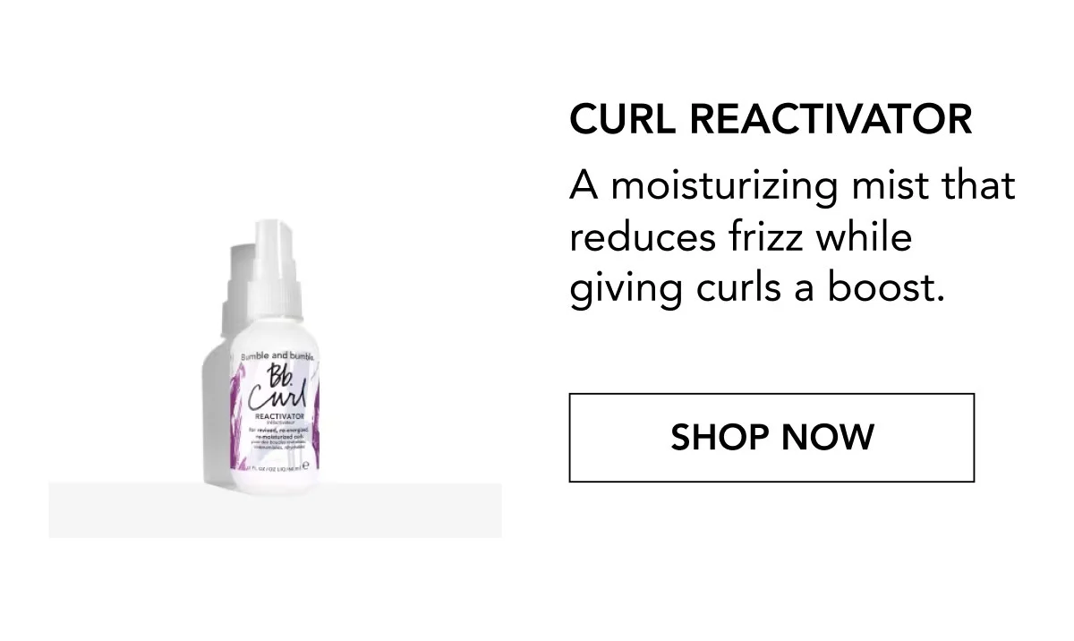CURL REACTIVATOR | A moisturizing mist that reduces frizz while giving curls a boost. | SHOP NOW