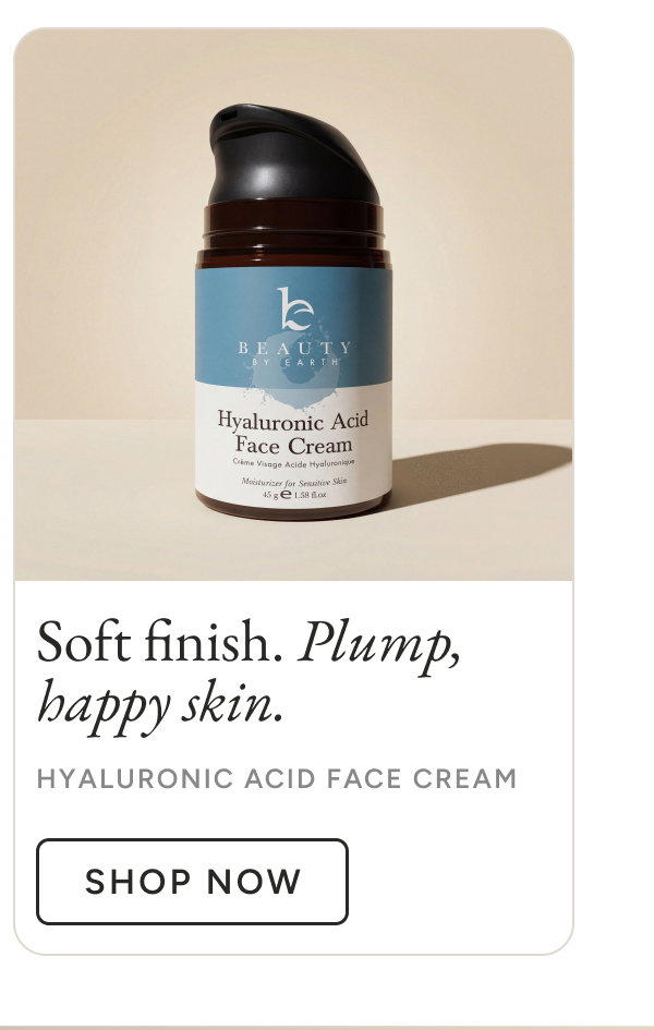 Soft finish. Plump, happy skin. Hyaluronic Acid Face Cream. Shop Now