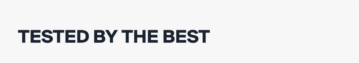 TESTED BY THE BEST