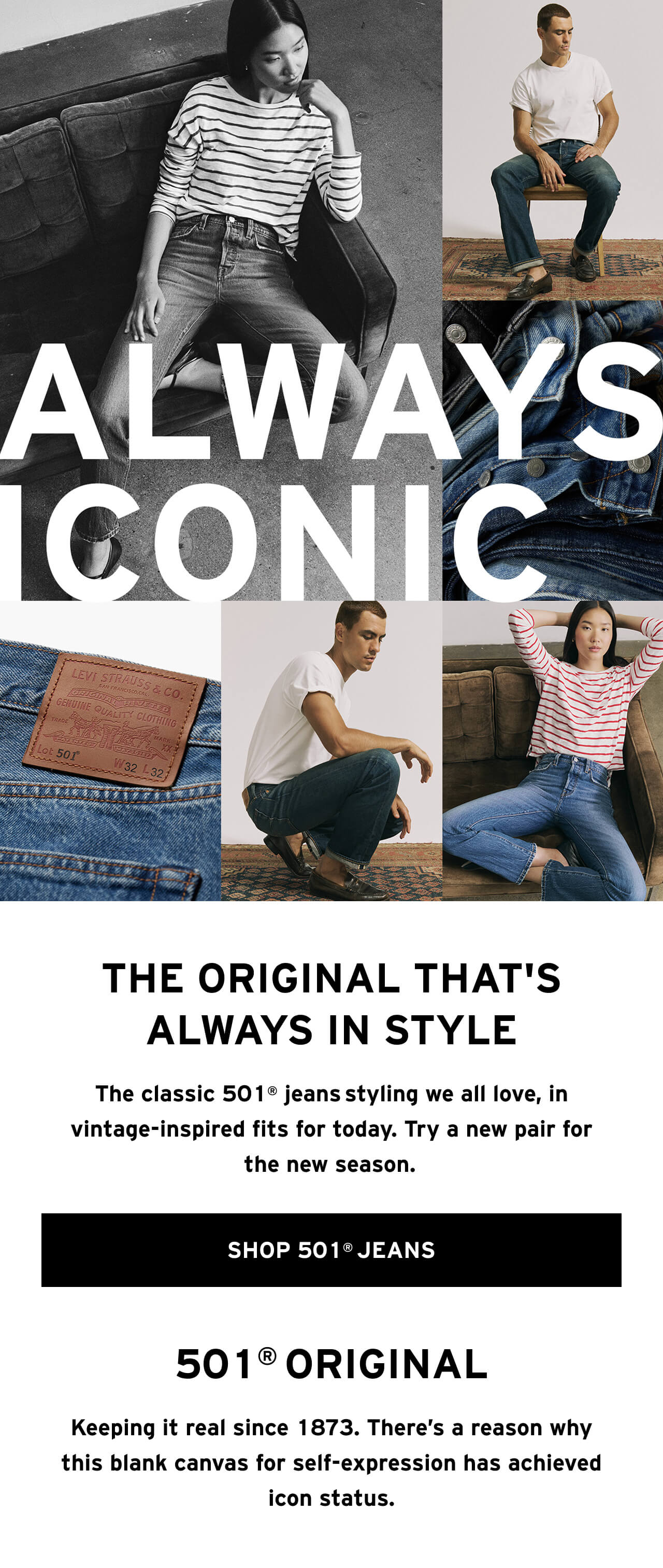 THE ORIGINAL THAT'S ALWAYS IN STYLE. SHOP 501® JEANS