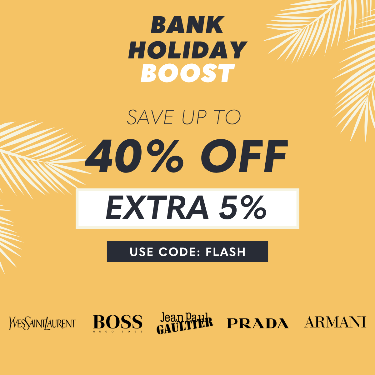 Bank Holiday Savings Are Here I Up To 40% + Extra 5% | Code: FLASH