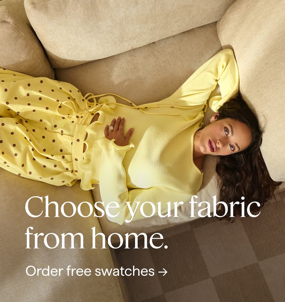 Choose your fabric from home. Order free swatches.