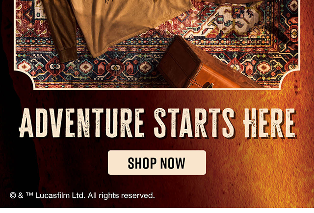HT and Indiana Jones. Adventure Starts Here. Shop Now