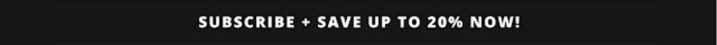 Subscribe and Save!