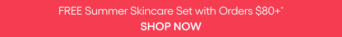 FREE SUMMER SKINARE SET W/ ORDERS $80+