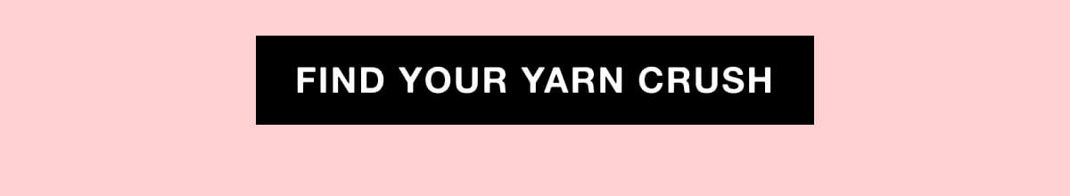Find Your Yarn Crush  