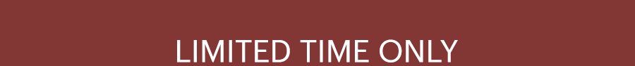 LIMITED TIME ONLY - Animated copy on solid background color of an earthy reddish color with slight brown tint.