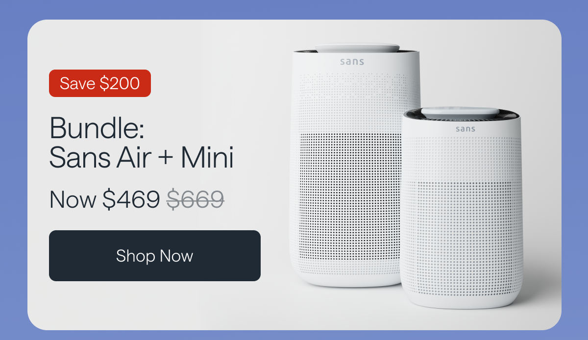 Bundle: Sans Air + Mini. Now $469. Save $200. Shop Now.