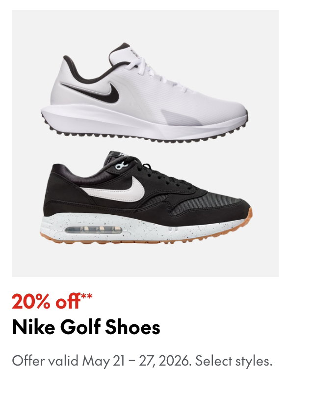 Nike Golf Shoes
May 21 - 27, 2026
20% off
Our ticket price. Select styles. 
