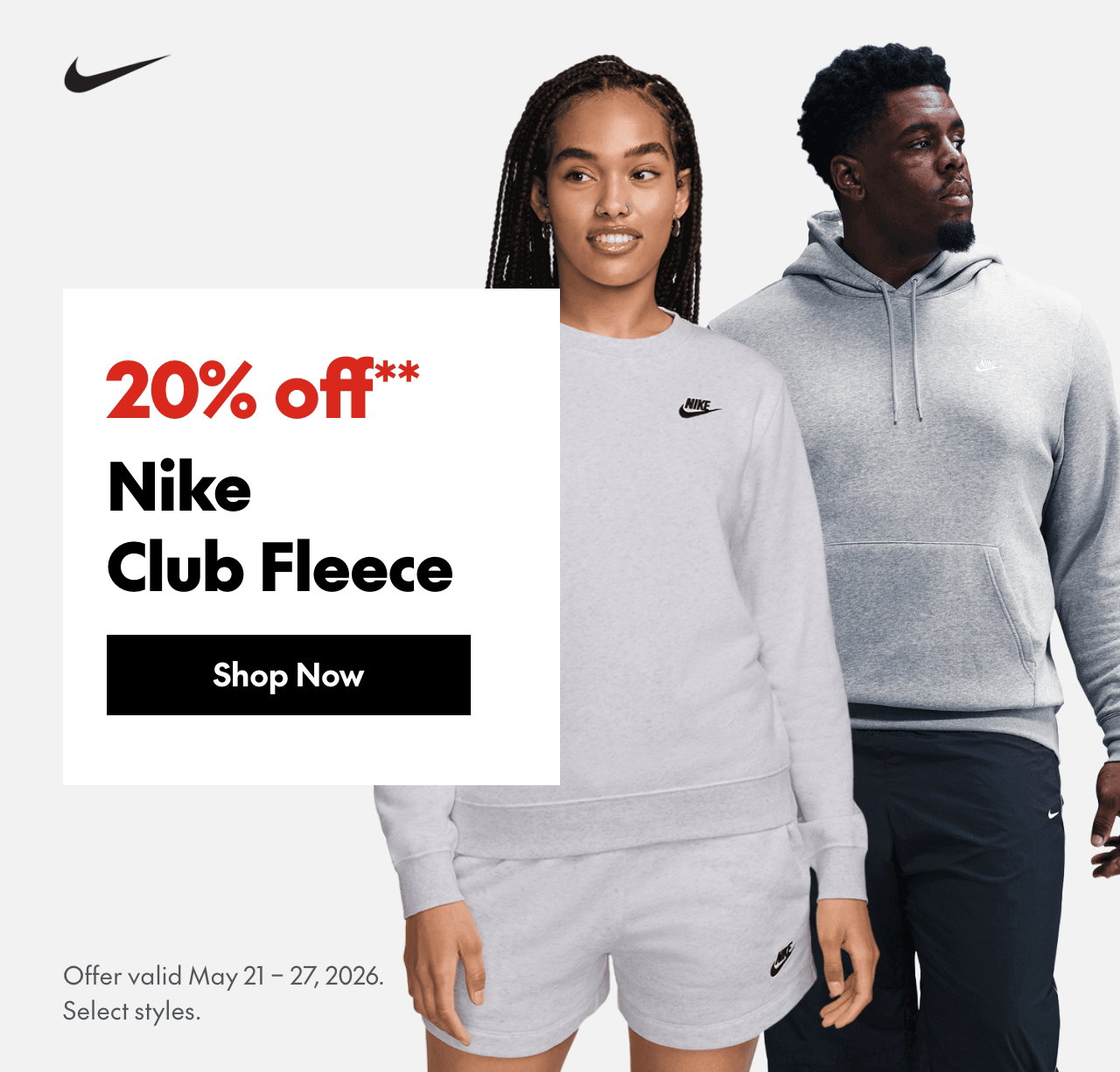 Nike Club Fleece
May 21 - 27, 2026
20% off
Our ticket price. Select styles. 