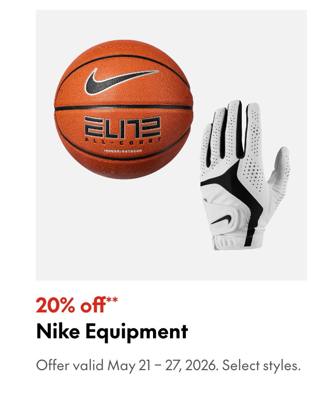 Nike Equipment
May 21 - 27, 2026
20% off
Our ticket price. Select styles. 
