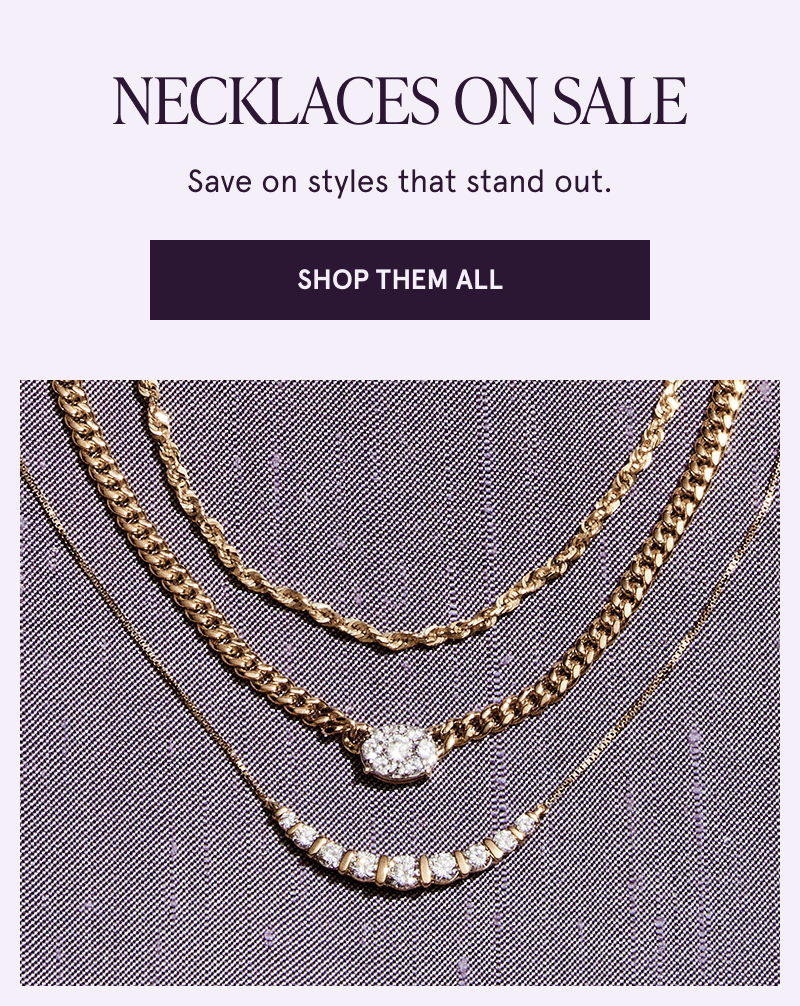 Three gold necklaces. Necklaces on sale. Save on styles that stand out. Click here to shop them all
