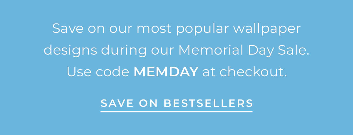 Text box with "Save on our most popular wallpaper designs during our Memorial Day Sale. Use code MEMDAY at checkout. Save on Bestsellers"