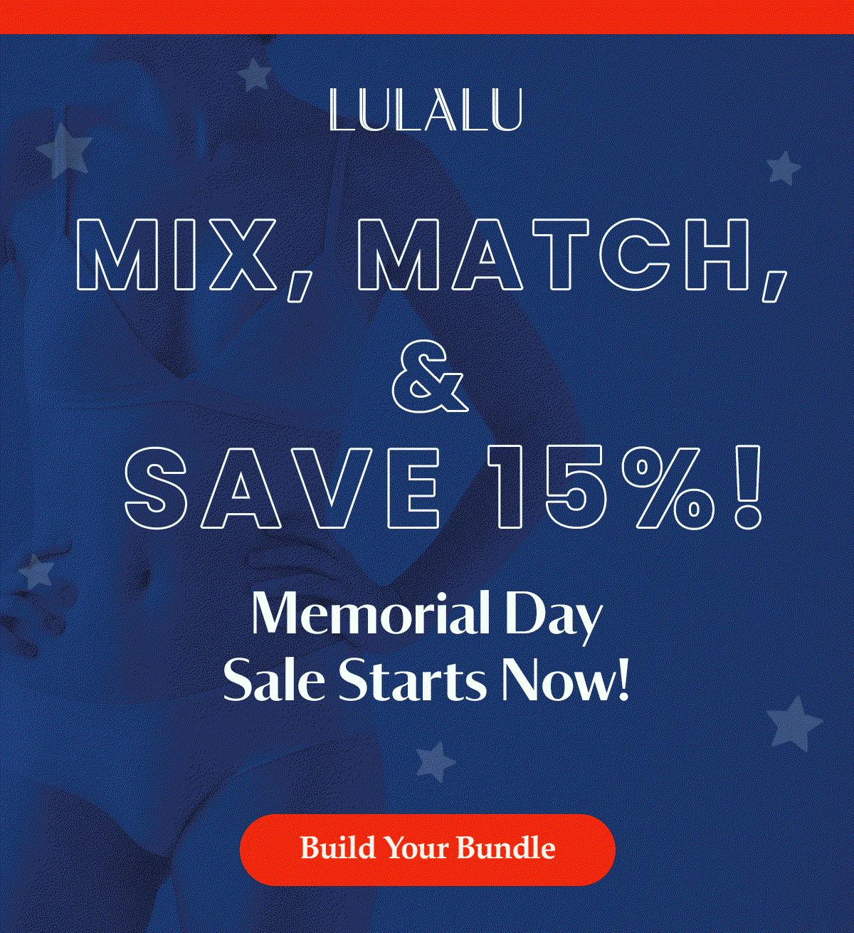 Memorial Day Sale Starts Now!  Mix, Match, & Save 15%