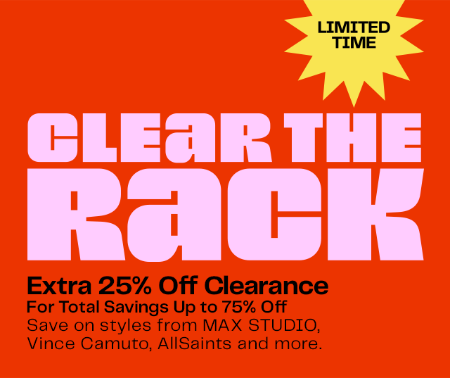 Take an extra 25% off clearance for a total savings up to 75% off! Save on styles from MAX STUDIO, Vince Camuto, AllSaints and more.