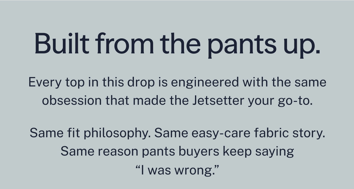 Built from the pants up.