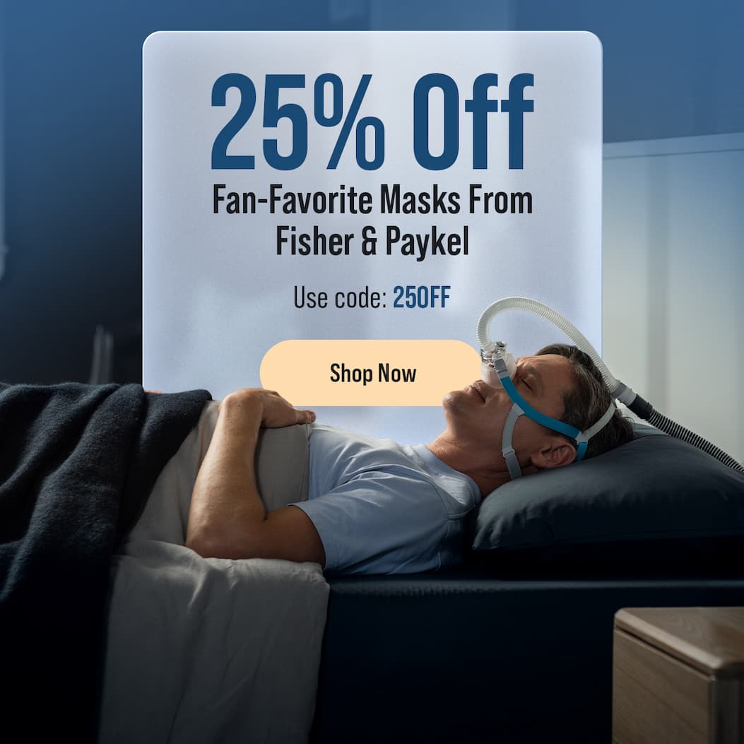 25% Off Fan-Favorite Masks From Fisher & Paykel | Use code: 25OFF | Shop Now