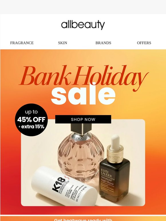 Bank Holiday Sale: Up to 45% Off 🥵