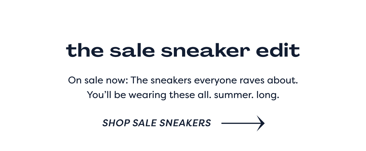 The Sale Sneaker Edit / On Sale Now: The Sneakers Everyone Raves About. You’ll Be Wearing These All. Summer. Long. | Shop Sale Sneakers