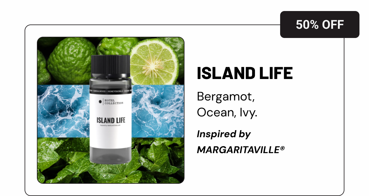 Island Life: Bergamot,  Ocean, Ivy.