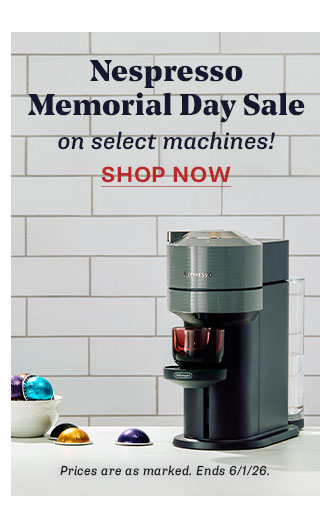 Nespresso Memorial Day Sale on select machines through June 1, 2026. Shop Now: