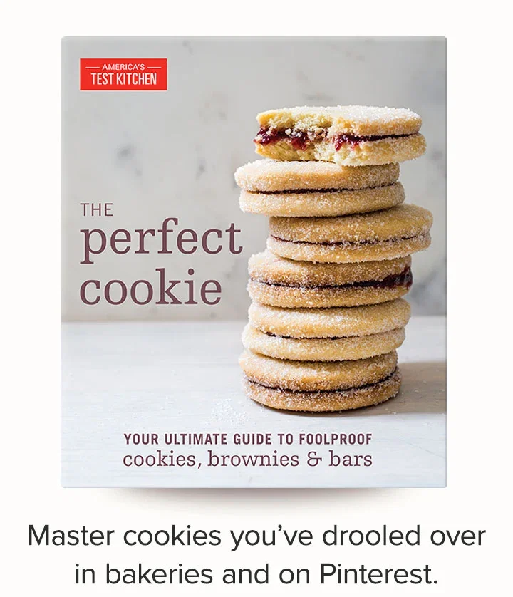 The Perfect Cookie: Master cookies you’ve drooled over in bakeries and on Pinterest.