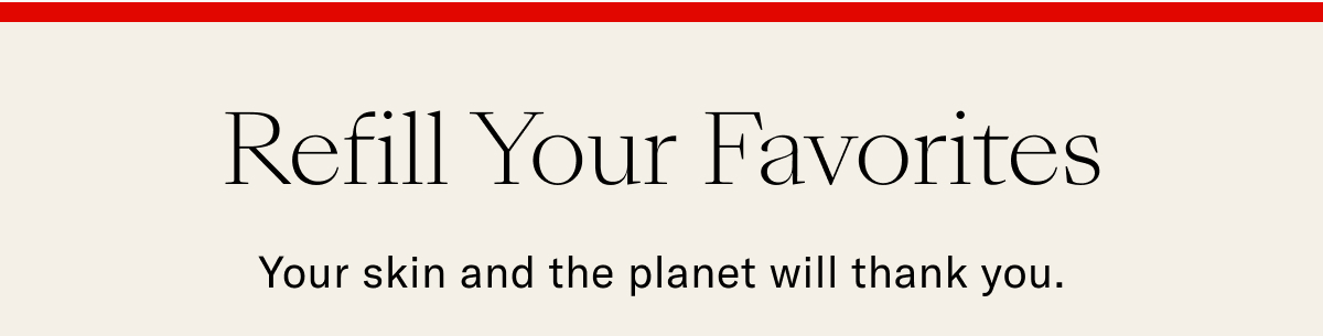 Refill Your Favorites