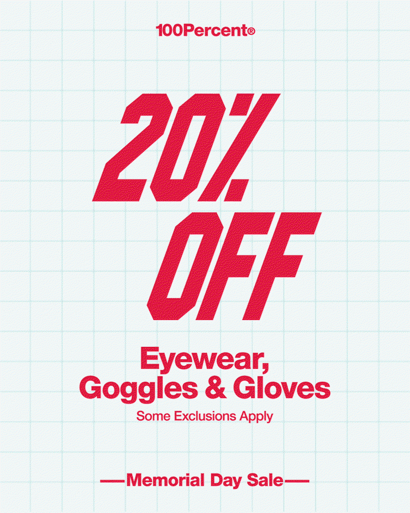 100Percent® Memorial Day Sale — 20% off Eyewear, Goggles & Gloves. Some exclusions apply.