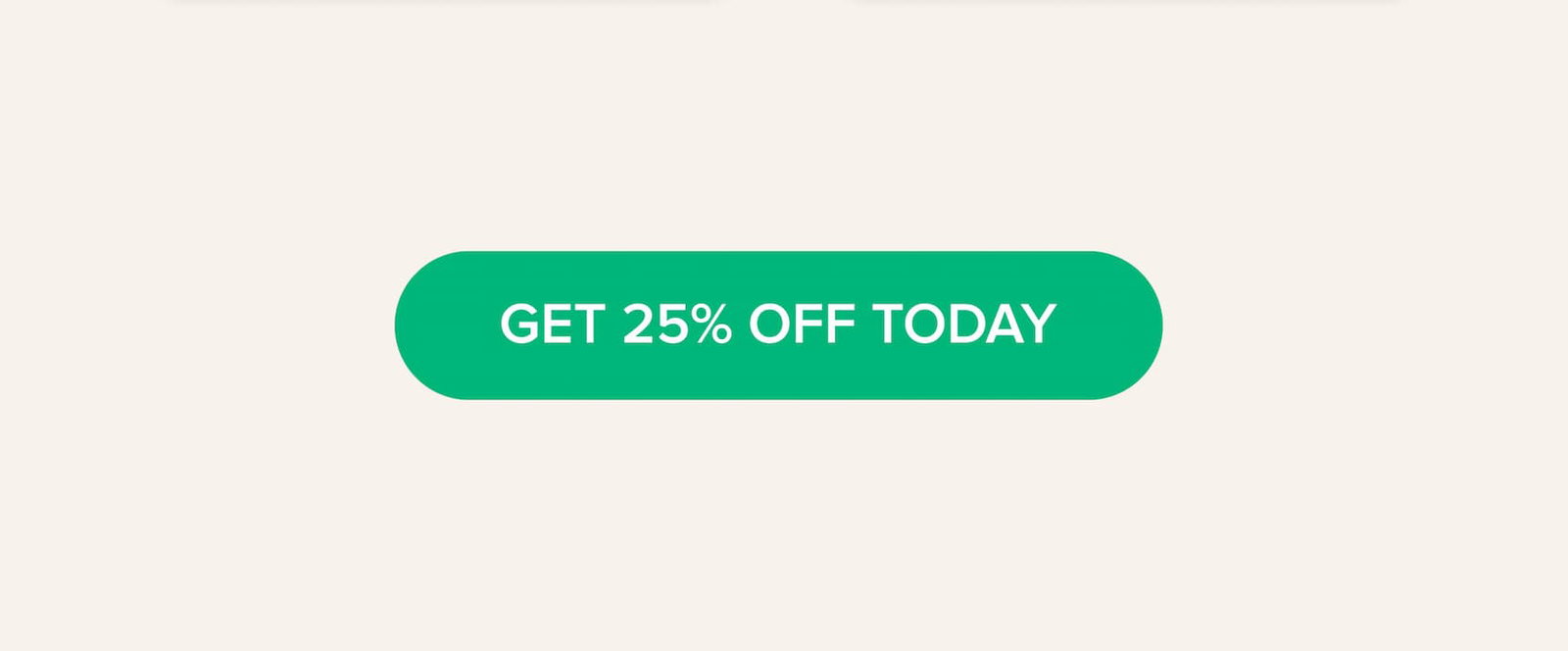 Get 25% Off Today
