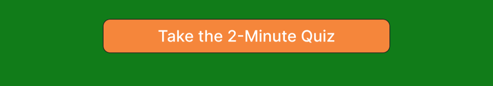 Take the 2-Minute Quiz