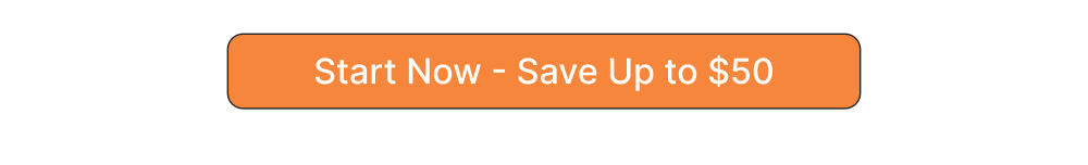 Start Now - Save Up to $50