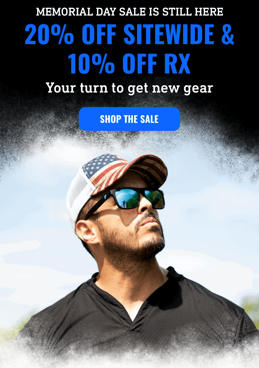 Memorial Day Sale is still here | 20% off sitewide & 10% off Rx | Your turn to get new gear