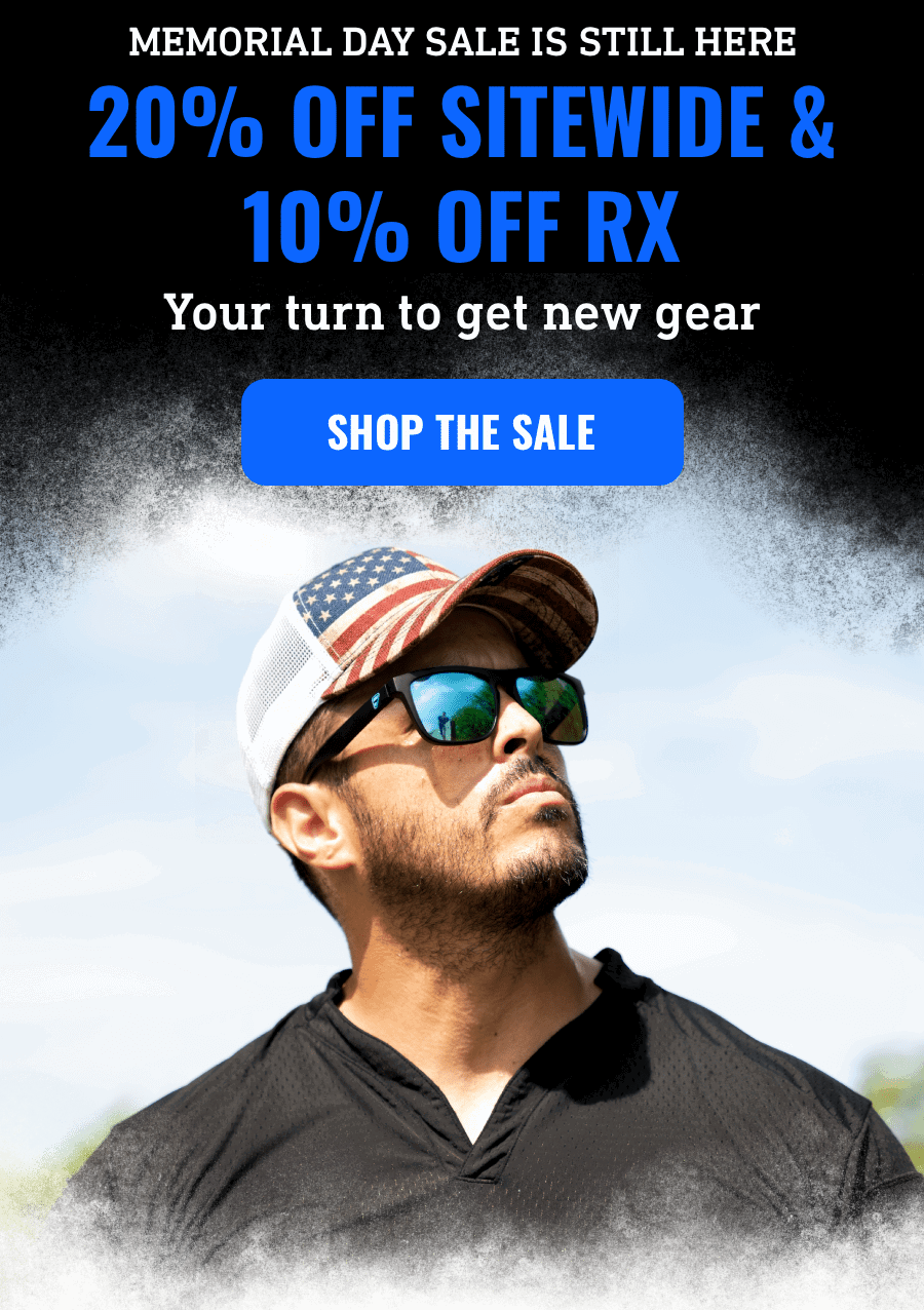 Memorial Day Sale is still here | 20% off sitewide & 10% off Rx | Your turn to get new gear