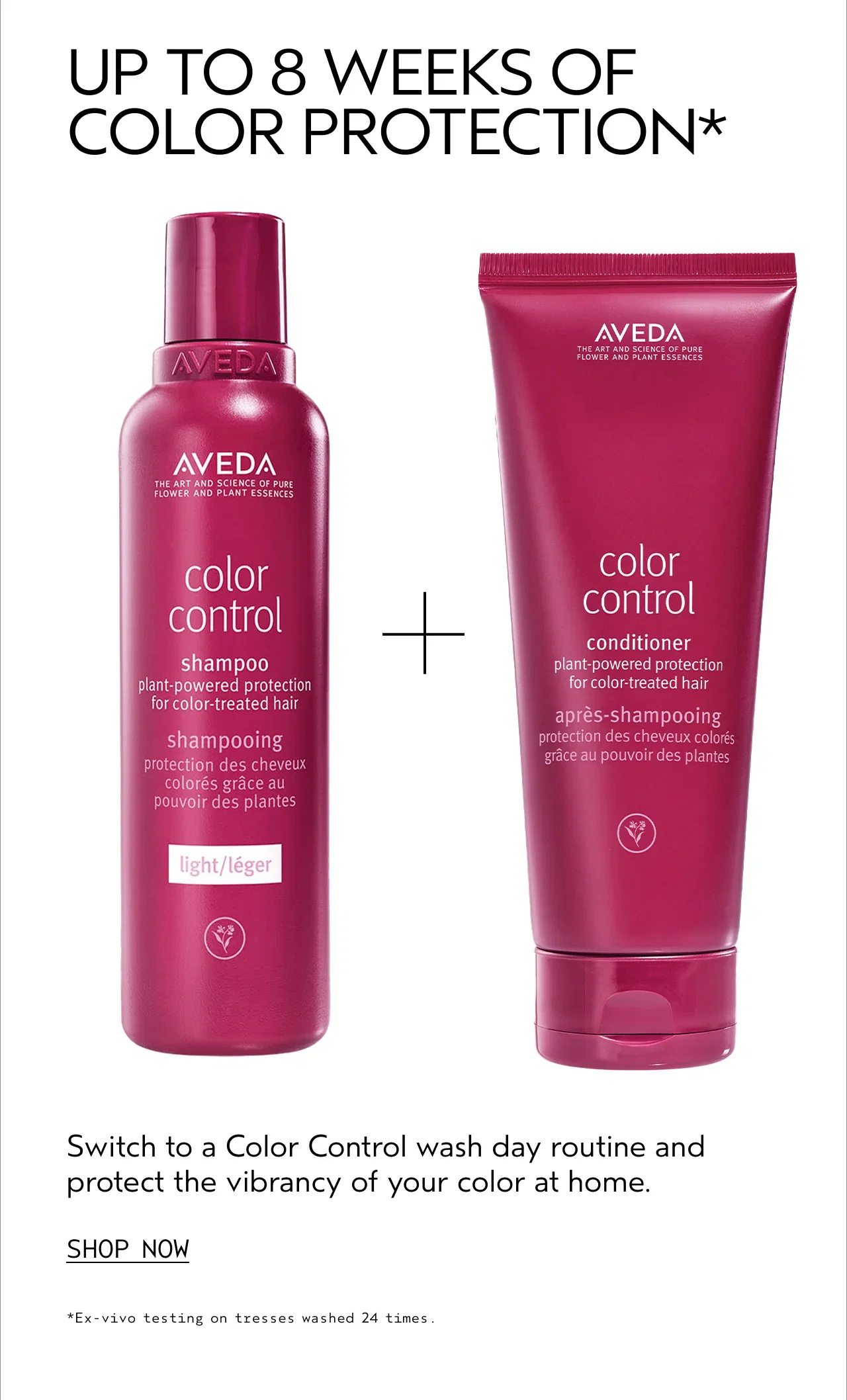UP TO 8 WEEKS OF COLOR PROTECTION* | Switch to a Color Control wash day routine and protect the vibrancy of your color at home. | SHOP NOW | *Ex-vivo testing on tresses washed 24 times