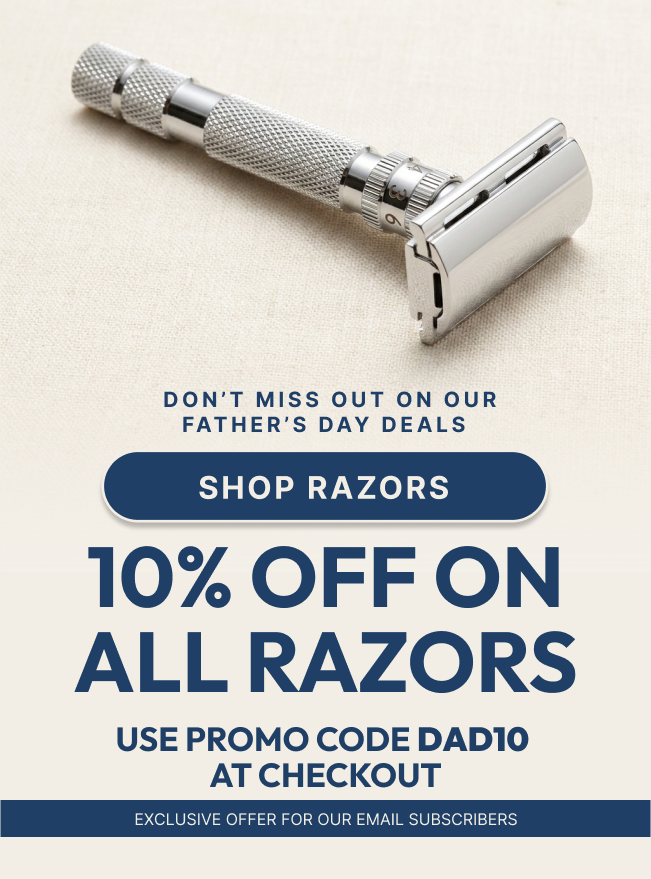 Don't miss out on our Father's Day deals — 10% off all razors, use code DAD10