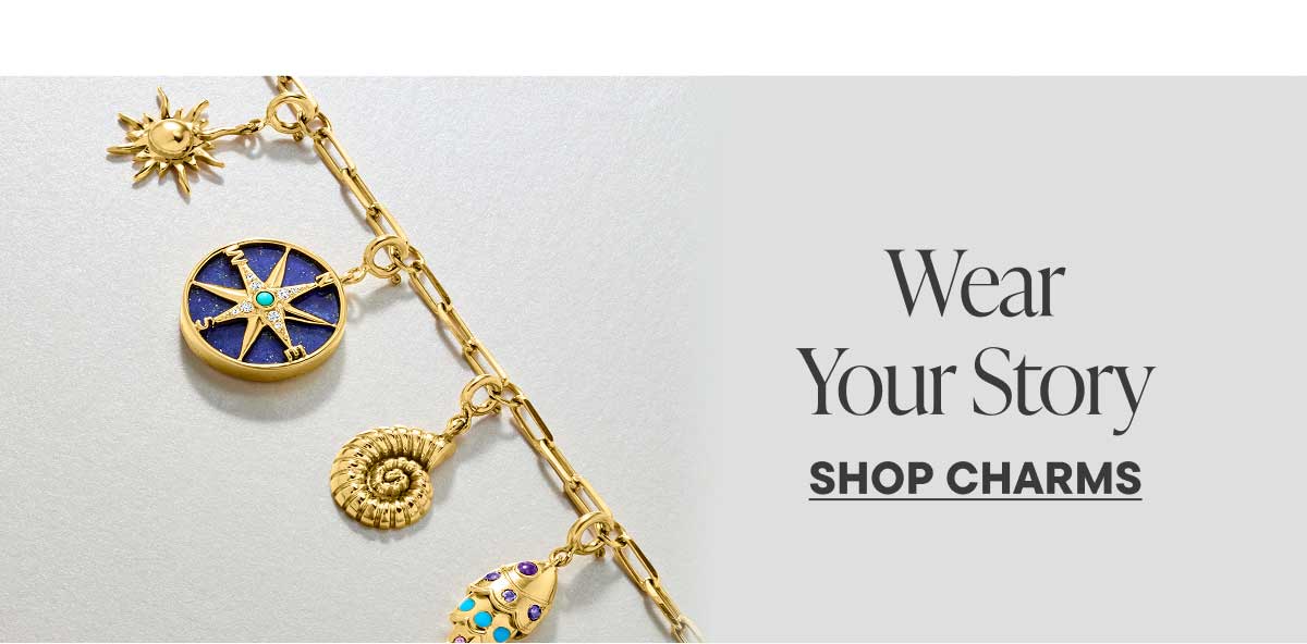 Wear Your Story. Shop Charms