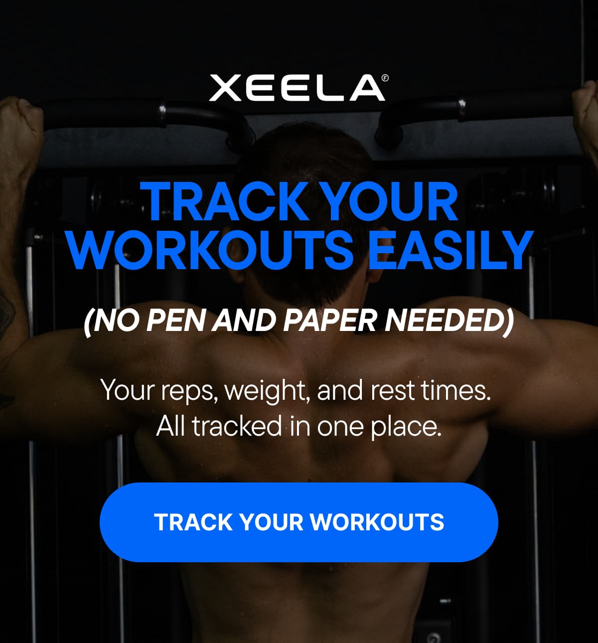 TRACK YOUR WORKOUTS EASILY