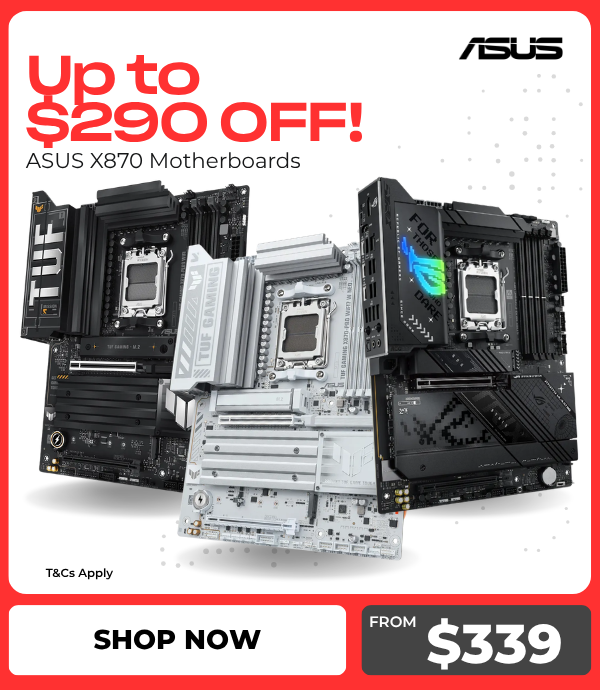 Up to $290 OFF! ASUS X870 Motherboards