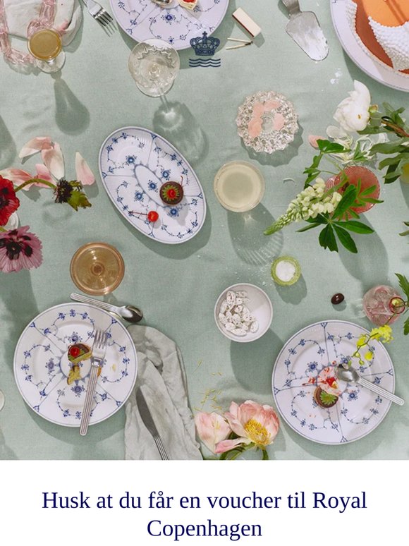 Husk at du får en voucher til Royal Copenhagen 💙