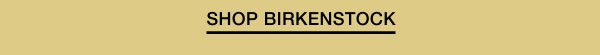 SHOP BIRKENSTOCK